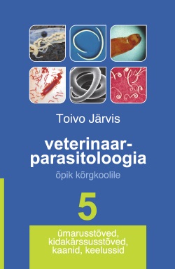 Veterinaarparasitoloogia 5 ümarusstõved, kidakärssusstõved, kaanid, keelussid kaanepilt – front cover