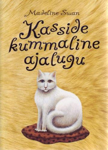 Kasside kummaline ajalugu kaanepilt – front cover