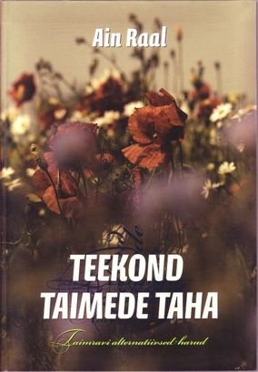 Teekond taimede taha Taimravi alternatiivsed harud kaanepilt – front cover