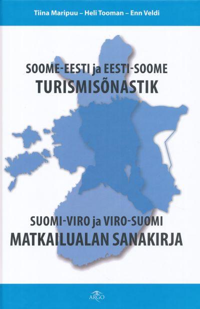 Soome-eesti ja eesti-soome turismisõnastik Suomi-viro ja viro-suomi matkailualan sanakirja kaanepilt – front cover