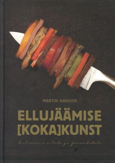 Ellujäämise kokakunst Ellujäämise [koka]kunst: kulinaaria vilede ja paraadideta kaanepilt – front cover