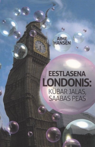 Eestlasena Londonis Kübar jalas, saabas peas kaanepilt – front cover