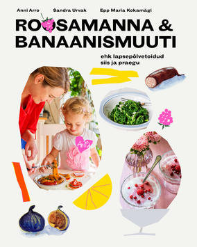 Roosamanna & banaanismuuti Lapsepõlvetoidud siis ja praegu kaanepilt – front cover