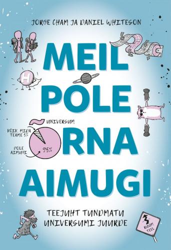 Meil pole õrna aimugi Teejuht tundmatu Universumi juurde kaanepilt – front cover