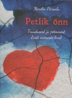 Petlik õnn Truudusest ja petmisest. Eesti inimeste lood. kaanepilt – front cover