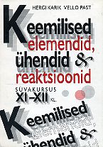 Keemilised elemendid, ühendid ja reaktsioonid Süvakursus XI–XII klassile kaanepilt – front cover