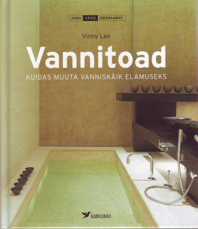 Vannitoad Kuidas muuta vanniskäik elamuseks kaanepilt – front cover