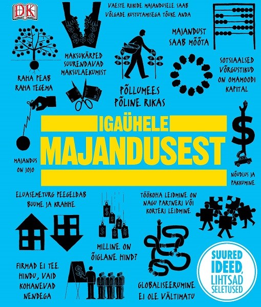 Igaühele majandusest: suured ideed, lihtsad seletused kaanepilt – front cover