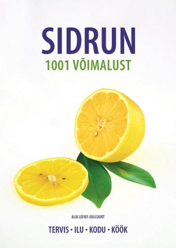 SIDRUN: 1001 VÕIMALUST TERVIS • ILU • KODU • KÖÖK kaanepilt – front cover