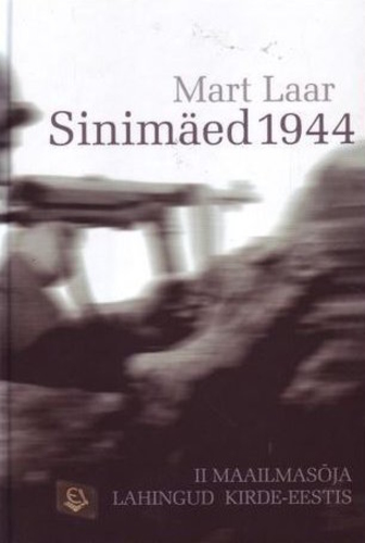 Sinimäed 1944 II Maailmasõja lahingud Kirde-Eestis kaanepilt – front cover