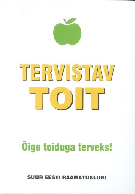 Tervistav toit Õige toiduga terveks! kaanepilt – front cover