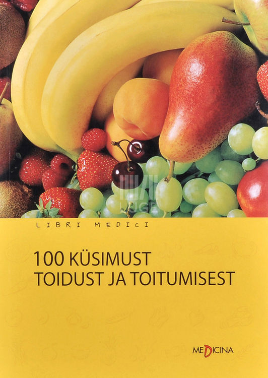 100 küsimust toidust ja toitumisest kaanepilt – front cover