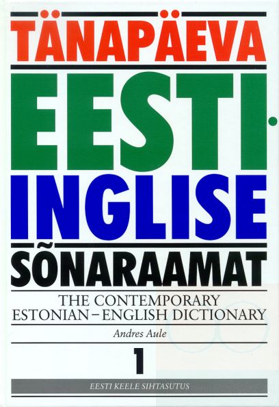 Tänapäeva eesti-inglise sõnaraamat 1 The contemporary Estonian-English dictionary 1 kaanepilt – front cover