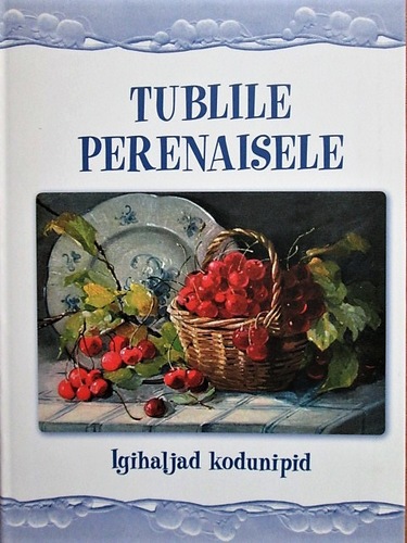 Tublile perenaisele Igihaljad kodunipid kaanepilt – front cover