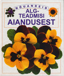 Algteadmisi aiandusest kaanepilt – front cover