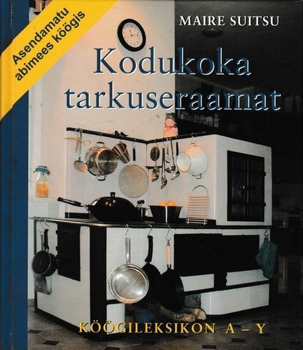 Kodukoka tarkuseraamat A-Y Köögileksikon A-Y kaanepilt – front cover