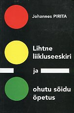 Lihtne liikluseeskiri ja ohutu sõidu õpetus kaanepilt – front cover