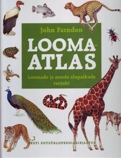 Loomaatlas Loomade ja nende elupaikade teejuht kaanepilt – front cover