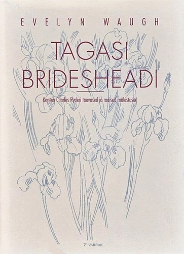 Tagasi Bridesheadi Kapten Charles Ryderi taevased ja maised mälestused kaanepilt – front cover