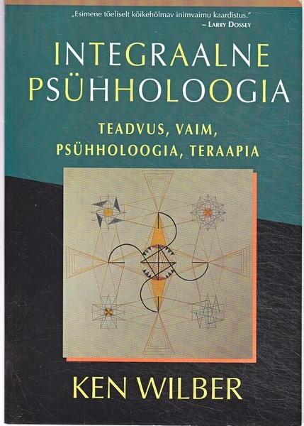 Integraalne psühholoogia Teadvus, vaim, psühholoogia, teraapia kaanepilt – front cover