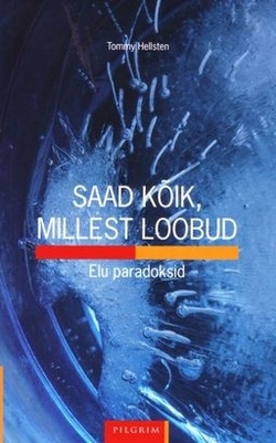 Saad kõik, millest loobud Elu paradoksid kaanepilt – front cover