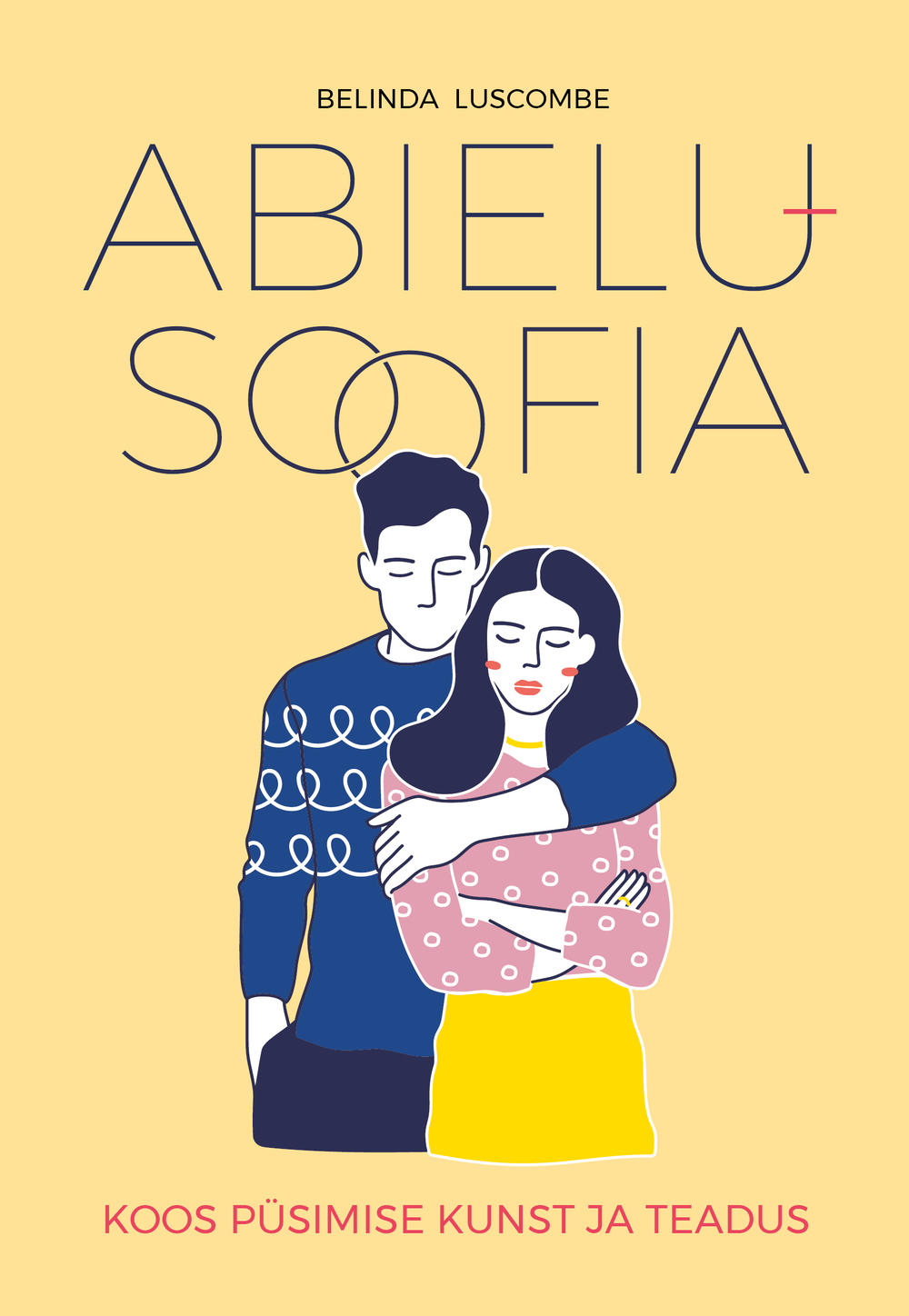 Abielusoofia Koos püsimise kunst ja teadus kaanepilt – front cover