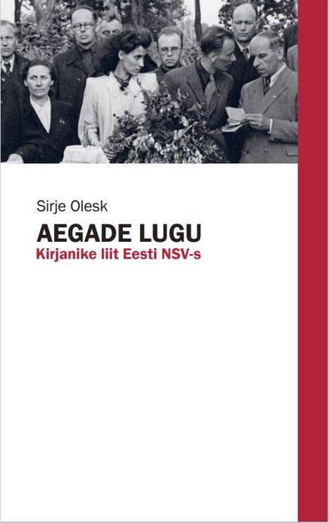 Aegade lugu: kirjanike liit Eesti NSV-s kaanepilt – front cover