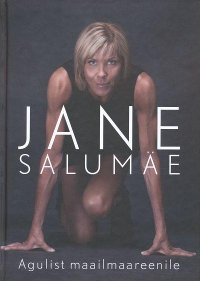 Jane Salumäe: agulist maailmaareenile kaanepilt – front cover