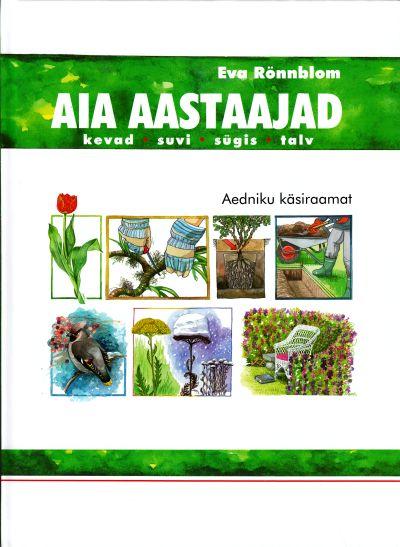 Aia aastaajad: aedniku käsiraamat Kevad, suvi, sügis, talv kaanepilt – front cover