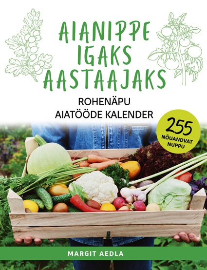 Aianippe igaks aastaajaks Rohenäpu aiatööde kalender kaanepilt – front cover