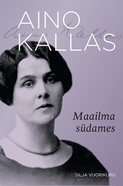 Aino Kallas: maailma südames kaanepilt – front cover