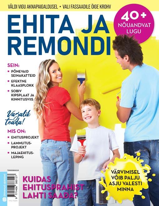 Ehita ja remondi 3: ajakiri Väldi vigu aknapaigaldusel, vali fassaadile õige krohv, 40+ nõuandvat lugu kaanepilt – front cover