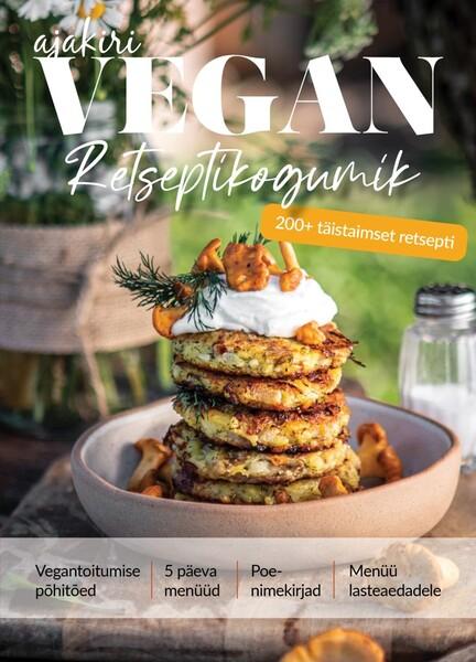 Ajakiri Vegan retseptikogumik 200+ täistaimset retsepti ja vegantoitumise põhitõed kaanepilt – front cover