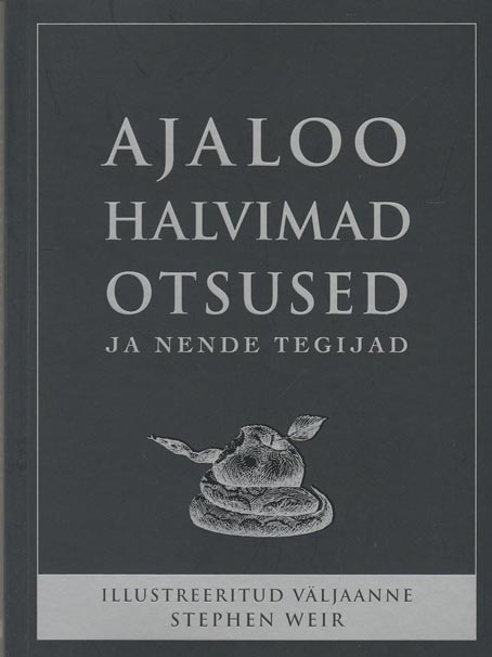 Ajaloo halvimad otsused ja nende tegijad kaanepilt – front cover