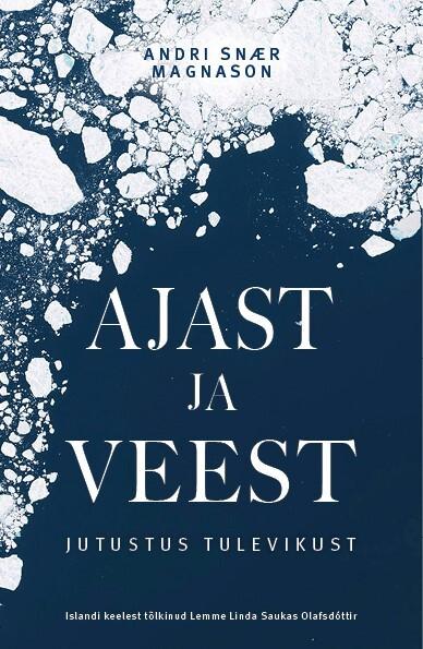 Ajast ja veest: jutustus tulevikust kaanepilt – front cover