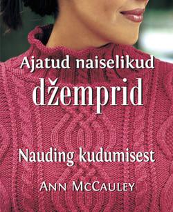 Ajatud naiselikud džemprid: nauding kudumisest kaanepilt – front cover