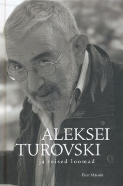 Aleksei Turovski ja teised loomad: vaatluspäevik kaanepilt – front cover