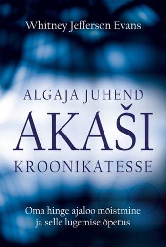 Algaja juhend Akaši kroonikatesse Oma hinge ajaloo mõistmine ja selle lugemise õpetus kaanepilt – front cover