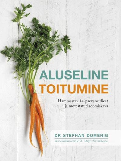 Aluseline toitumine Hämmastav 14-päevane dieet ja mõtestatud söömiskava kaanepilt – front cover