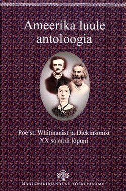 Ameerika luule antoloogia Poe’st, Whitmanist ja Dickinsonist XX sajandi lõpuni kaanepilt – front cover
