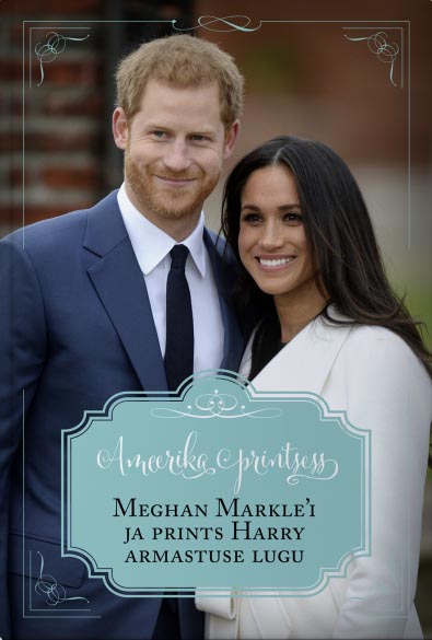 Ameerika printsess Meghan Markle’i ja Prints Harry armastuse lugu kaanepilt – front cover
