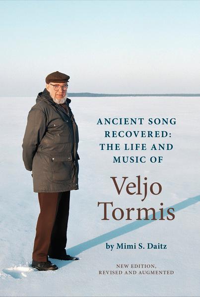 Ancient song recovered: the life and music of Veljo Tormis kaanepilt – front cover