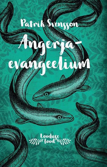 Angerjaevangeelium Jutustus maailma kõige mõistatuslikumast kalast kaanepilt – front cover