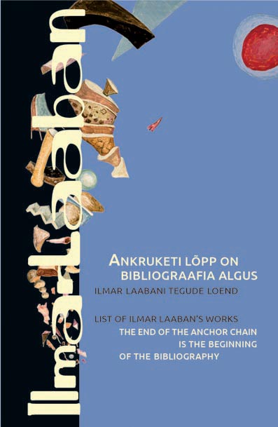 Ankruketi lõpp on bibliograafia algus Ilmar Laabani tegude loend kaanepilt – front cover