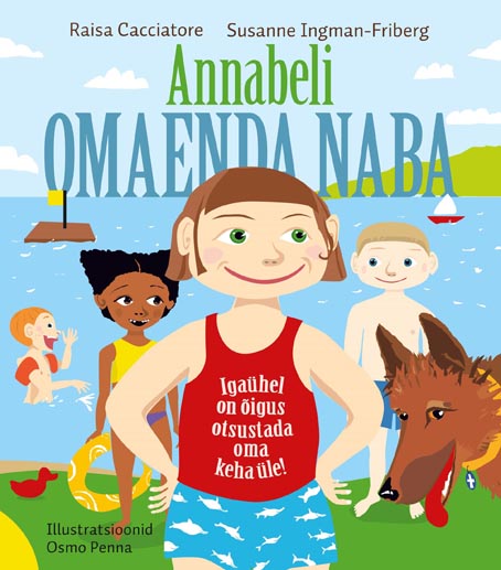 Annabeli omaenda naba Igaühel on õigus otsustada oma keha üle! kaanepilt – front cover