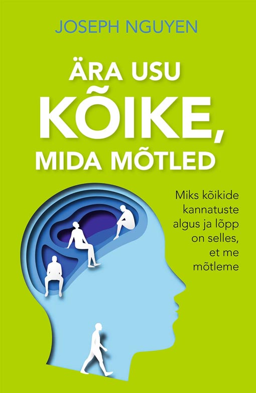 Ära usu kõike, mida mõtled Miks kõikide kannatuste algus ja lõpp on selles, et me mõtleme kaanepilt – front cover