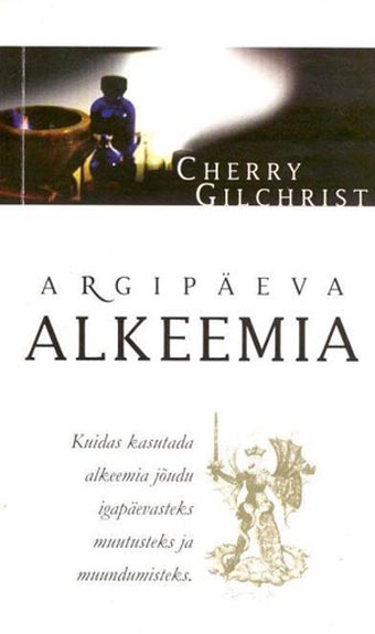 Argipäeva alkeemia kaanepilt – front cover