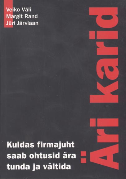 Äri karid: kuidas firmajuht saab ohtusid ära tunda ja vältida kaanepilt – front cover