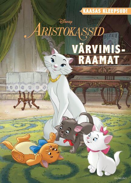 Disney Aristokassid: värvimisraamat Kaasas kleepsud! kaanepilt – front cover