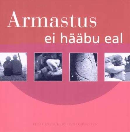 Armastus ei hääbu eal Pauluse esimene kiri korintlastele (1Kr 13, Armastuse ülemlaul) kaanepilt – front cover